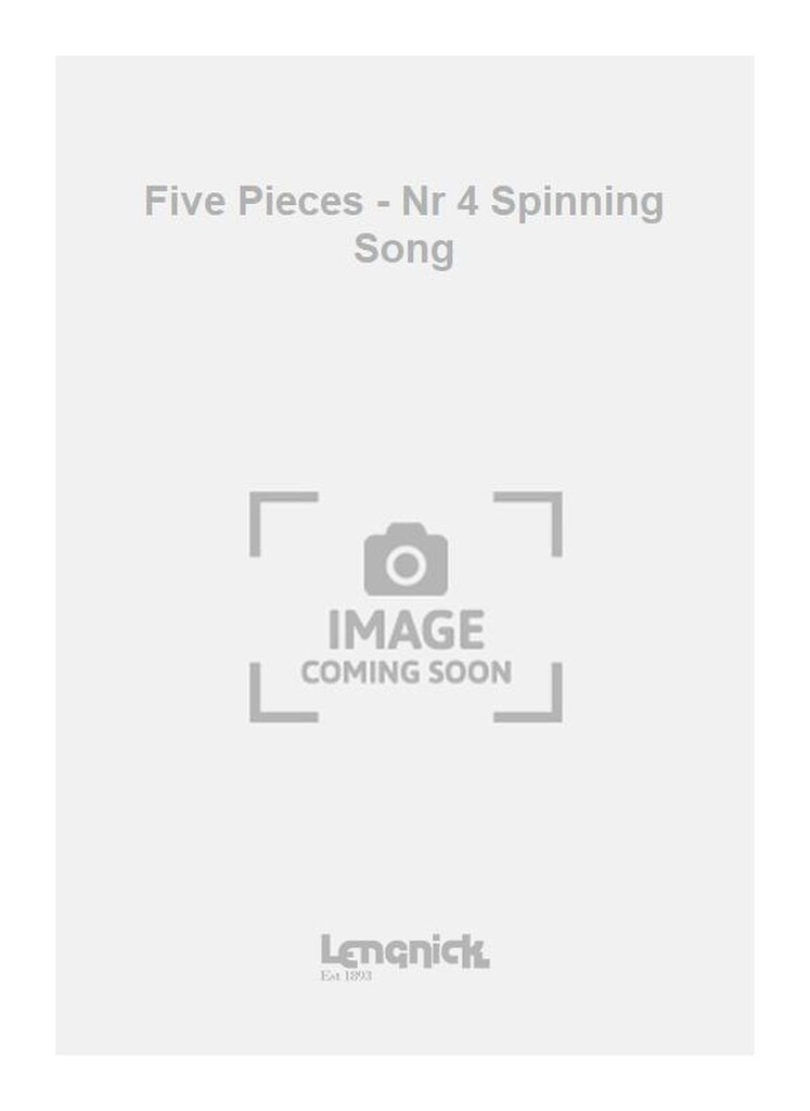 Five Pieces - Nr 4 Spinning Song